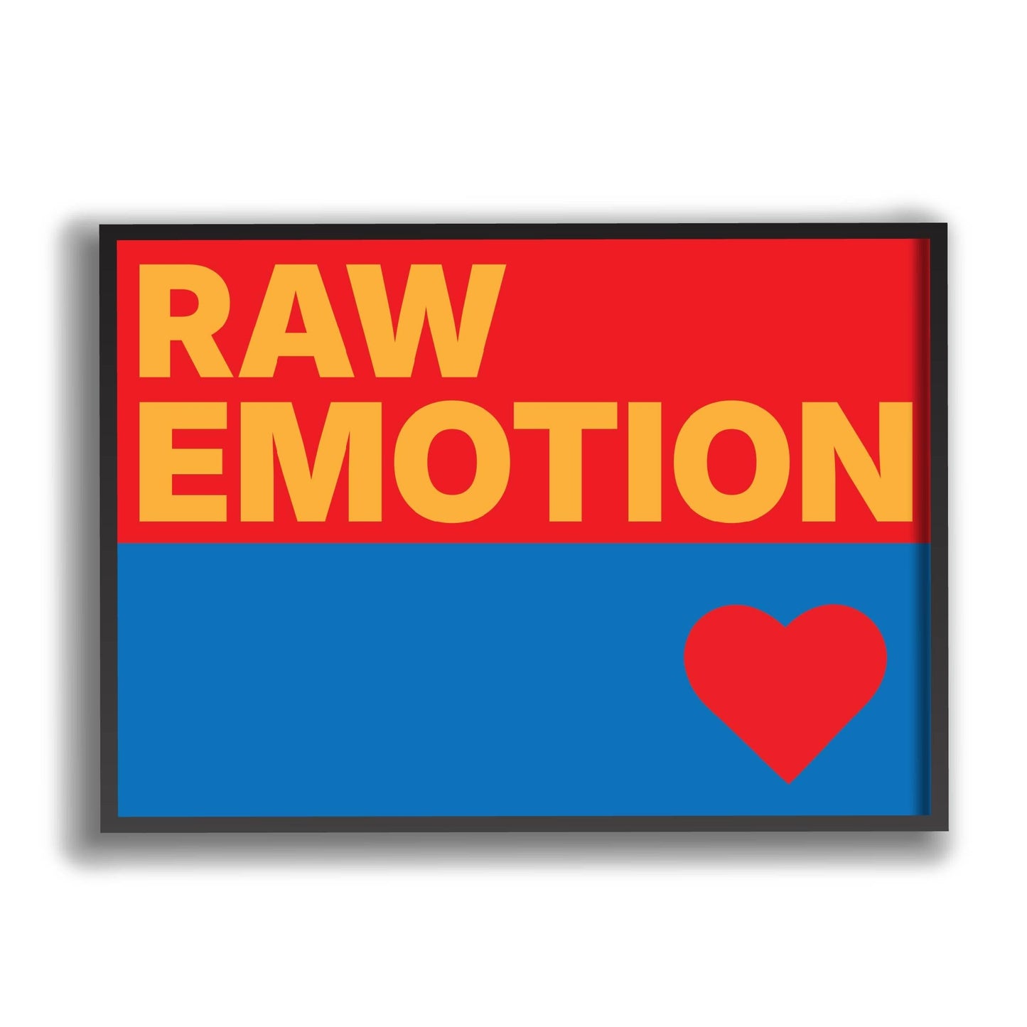 Raw Emotion in orange on a red and blue with a heart. 